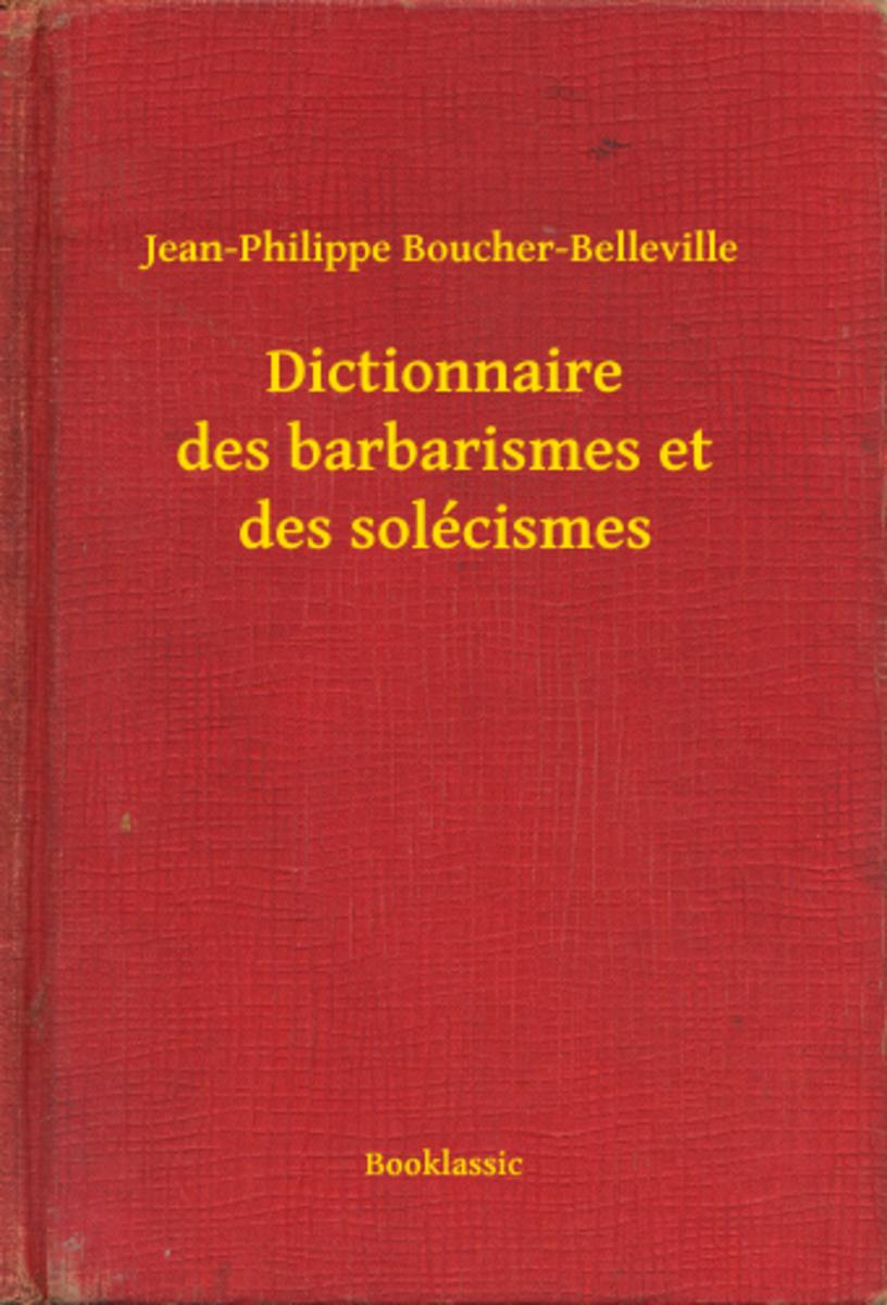 Dictionnaire des barbarismes et des solécismes