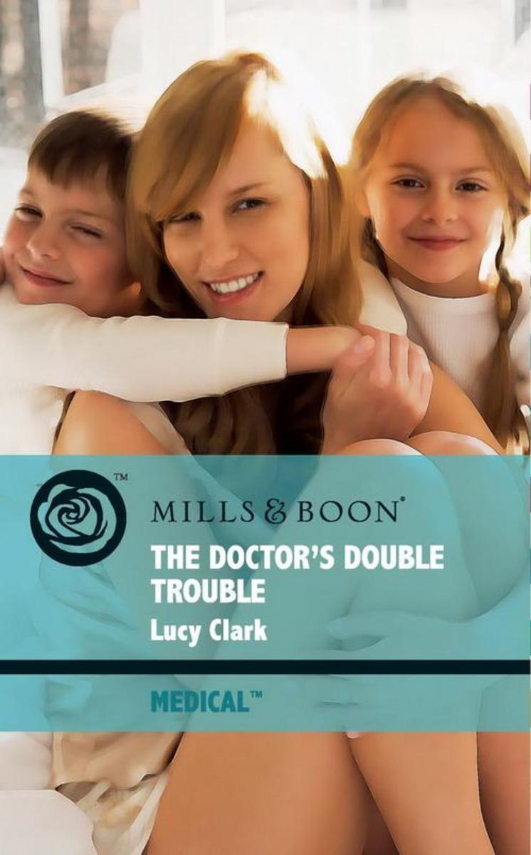 The Doctor's Double Trouble (Mills & Boon Medical)