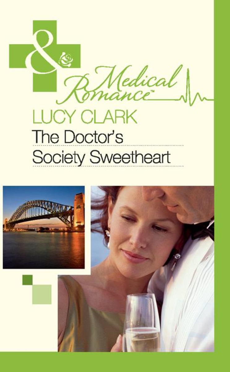 The Doctor and Society's Sweetheart (Mills & Boon Medical)