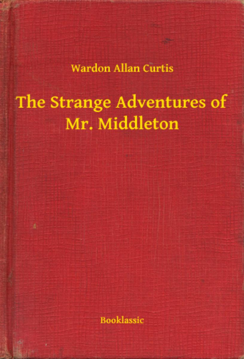 The Strange Adventures of Mr. Middleton