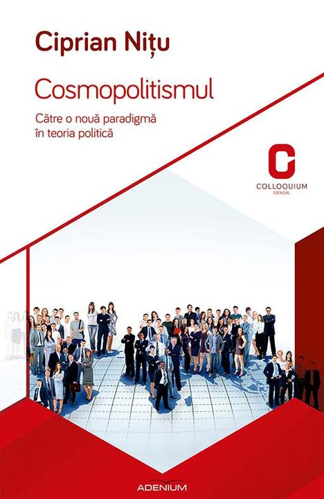 Cosmopolitismul. C?tre o nou? paradigm? ?n teoria politic?