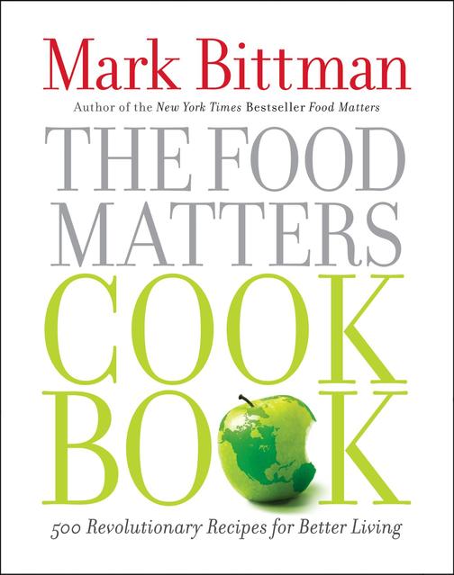 The Food Matters Cookbook：500 Revolutionary Recipes for Better Living