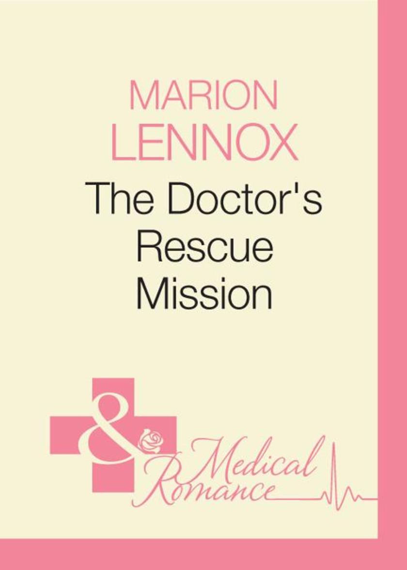 The Doctor's Rescue Mission (Mills & Boon Medical) (Air Rescue, Book 2)