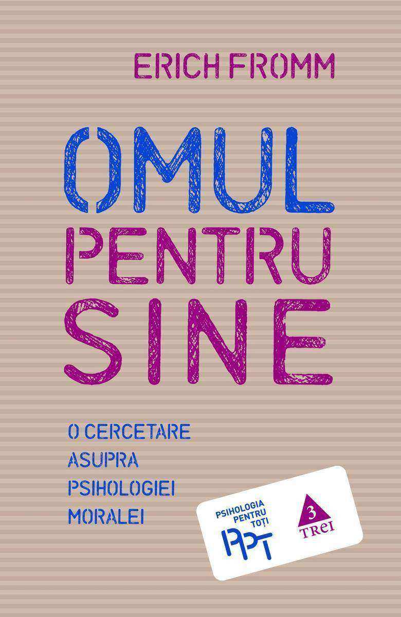 Omul pentru sine. O cercetare asupra psihologiei moralei