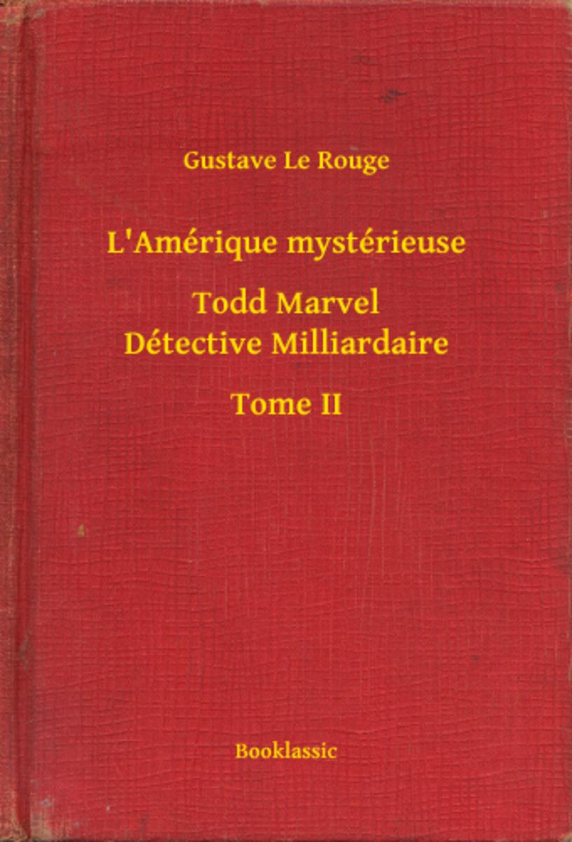 L'Amérique mystérieuse - Todd Marvel Détective Milliardaire - Tome II