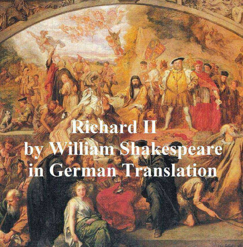 Leben und Tod K?nigs Richard des Zweyten