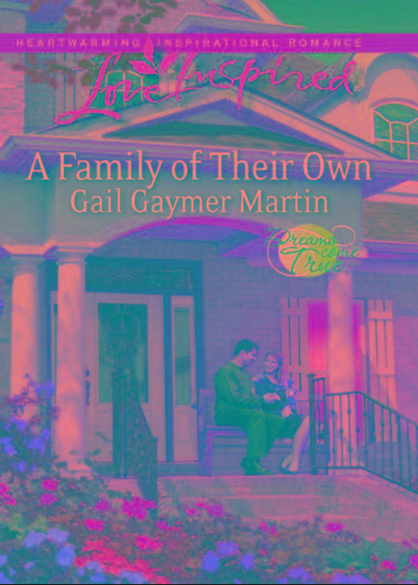 A Family of Their Own (Mills & Boon Love Inspired) (Dreams Come True, Book 2)