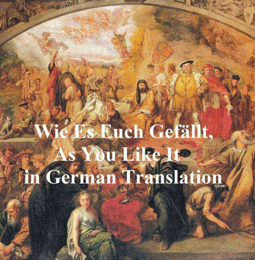Wie Es Euch Gefallt - As You Like It