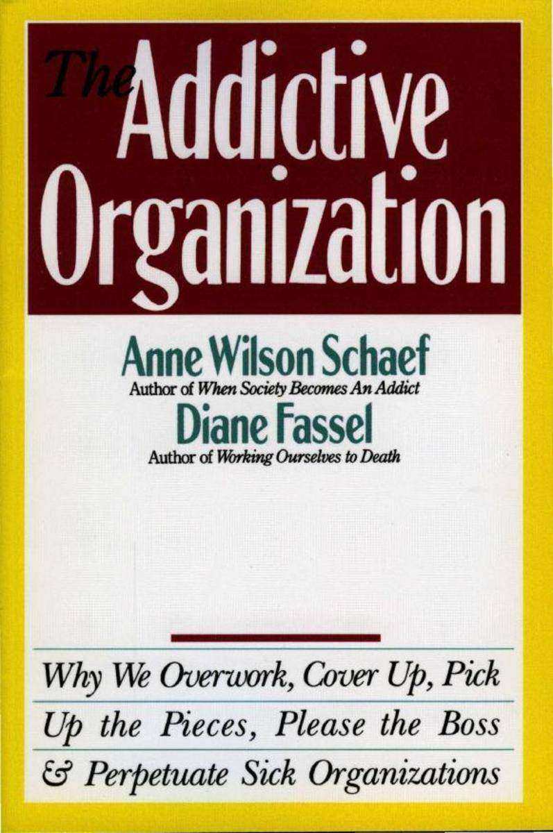 The Addictive Organization