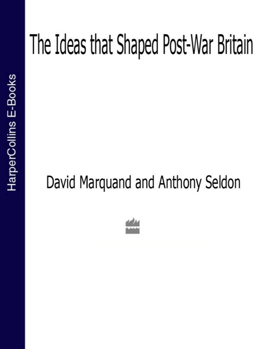 The Ideas That Shaped Post-War Britain