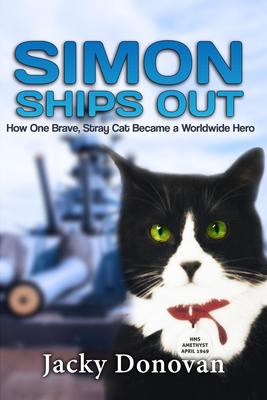Simon Ships Out:How one brave, stray cat became a worldwide hero