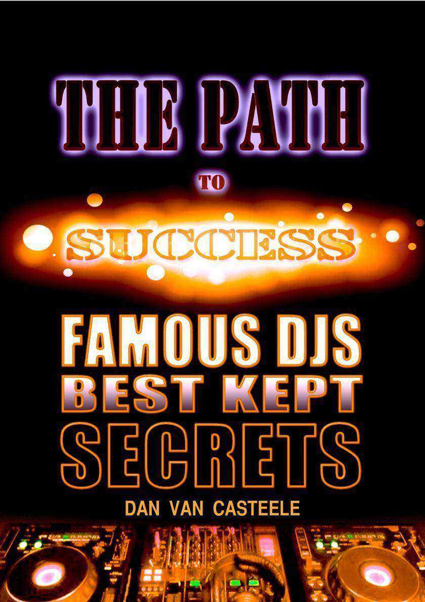 The Path to Success: Famous DJs Best Kept Secrets