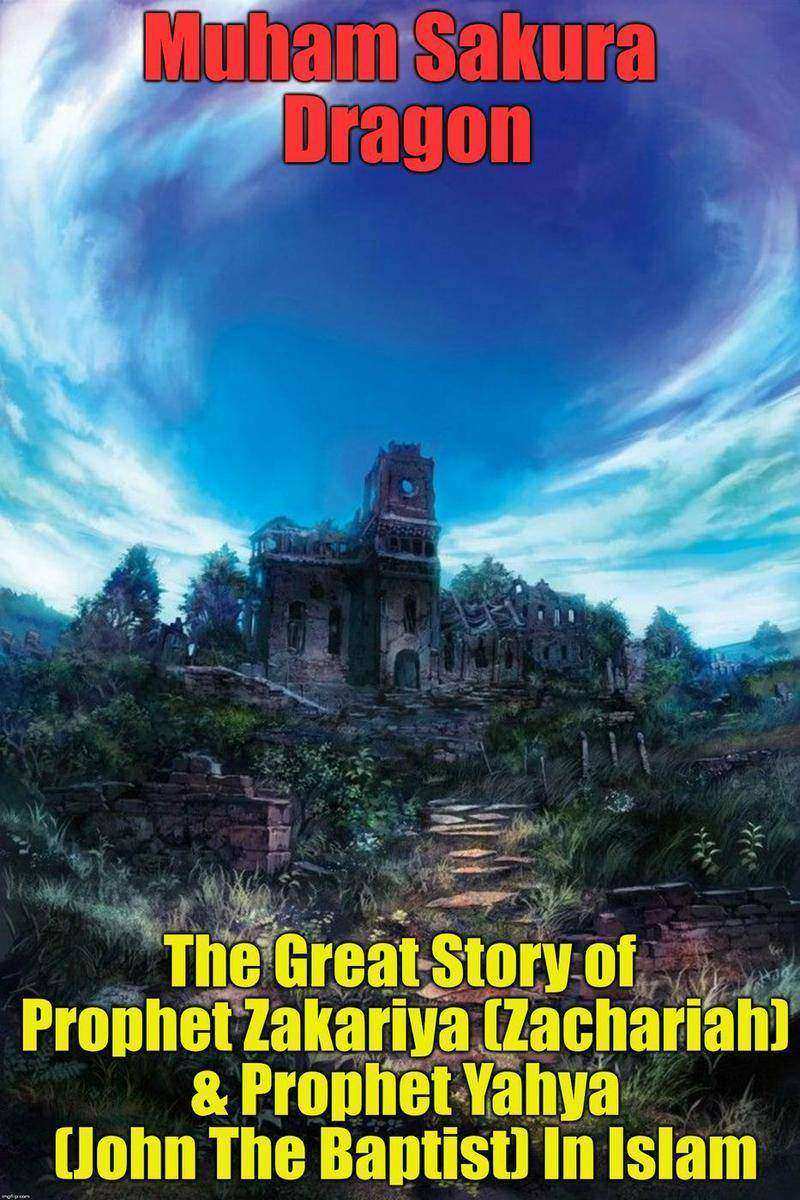 The Great Story of Prophet Zakariya ＆ Prophet Yahya  In Islam