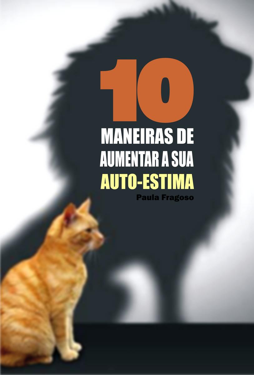 10 Maneiras de aumentar a sua auto-estima
