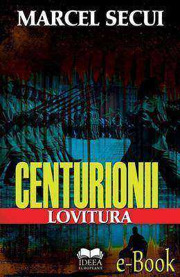 Centurionii - Lovitura