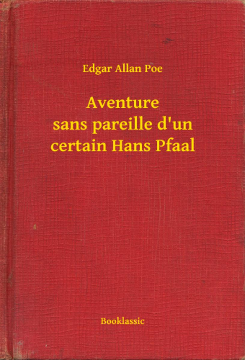Aventure sans pareille d'un certain Hans Pfaal