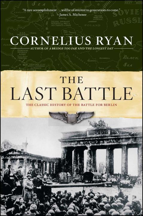 The Last Battle：The Classic History of the Battle for Berlin