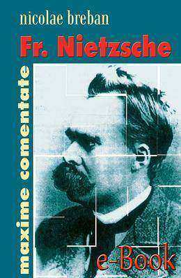 Fr. Nietzsche. Maxime comentate