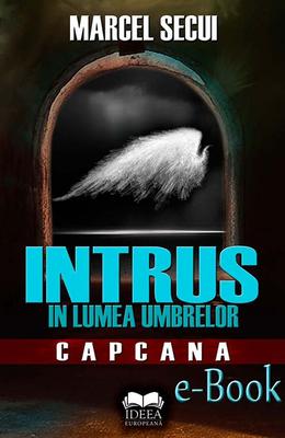 Intrus ?n lumea umbrelor. Capcana