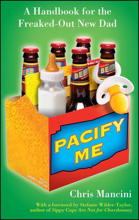 Pacify Me：A Handbook for the Freaked-Out New Dad