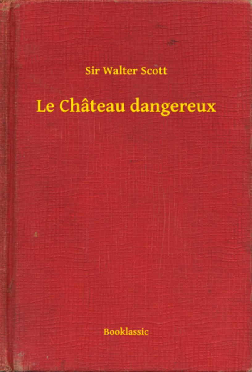 Le Ch?teau dangereux