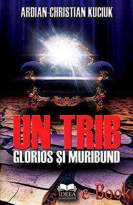 Un trib glorios ?i muribund