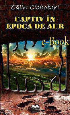 Captiv ?n Epoca de aur