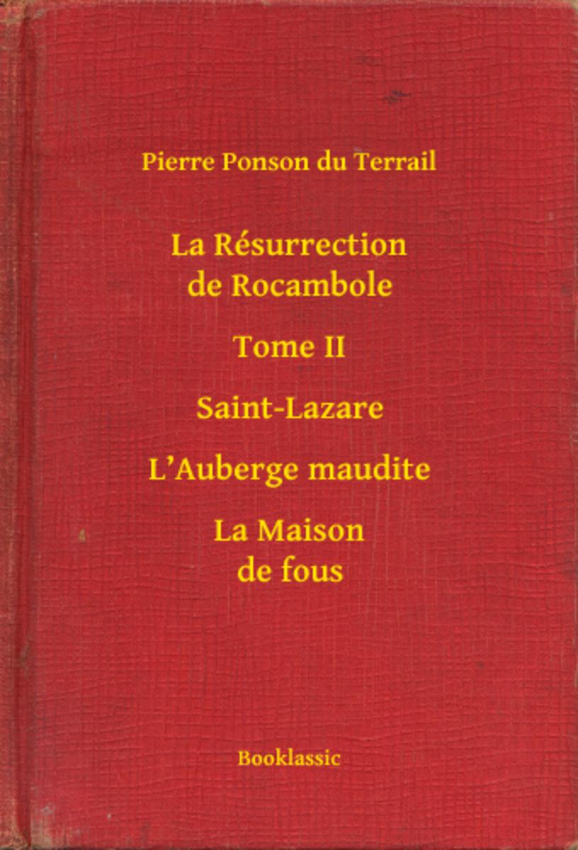 La Résurrection de Rocambole - Tome II - Saint-Lazare