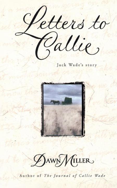 Letters to Callie：Jack Wade's Story
