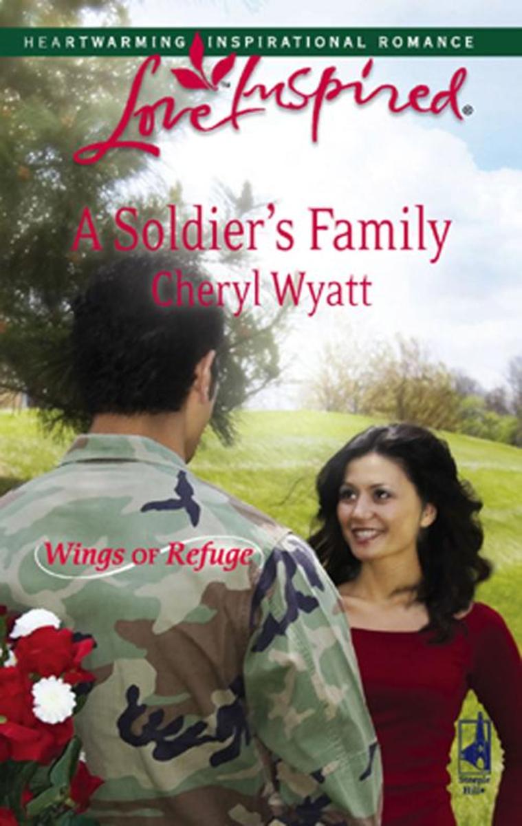 A Soldier's Family (Mills & Boon Love Inspired) (Wings of Refuge, Book 2)