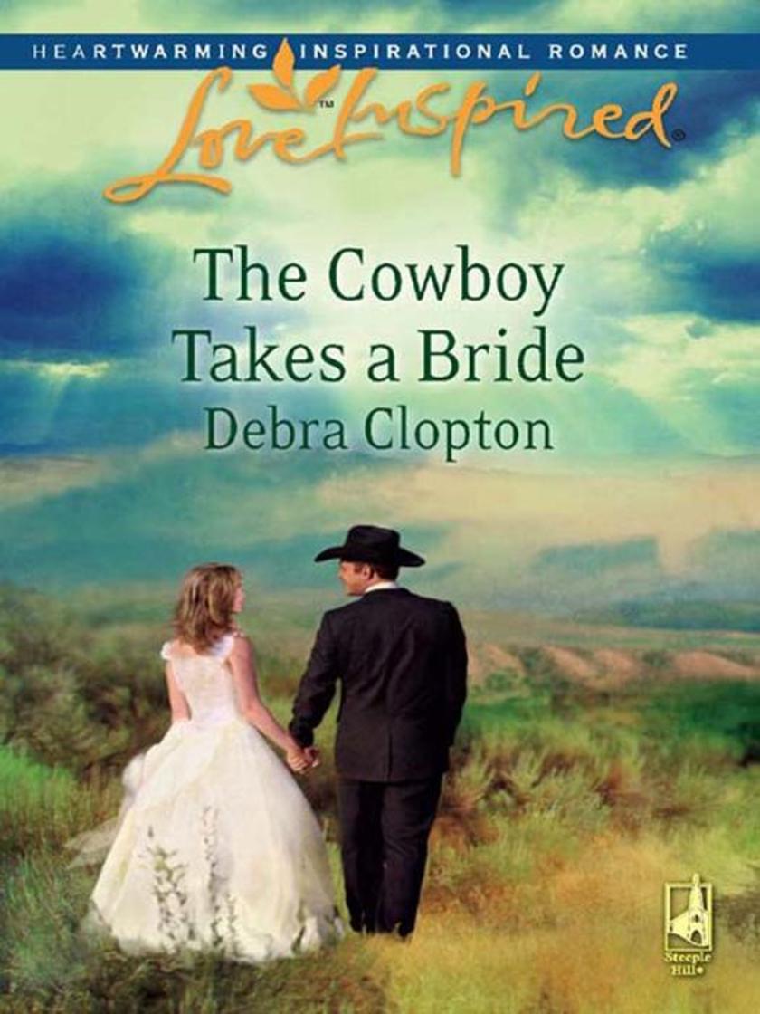 The Cowboy Takes a Bride (Mills & Boon Love Inspired)