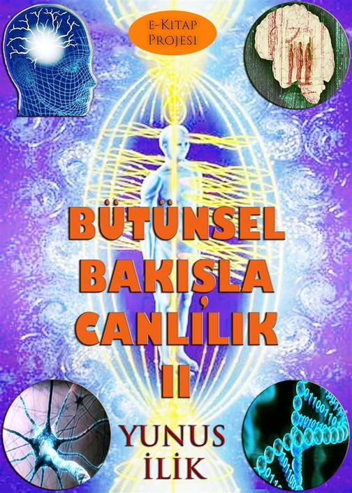 Bütünsel Bak??la Canl?l?k-II: "Madde ve Enerji, Beden ve Ruh ?li?kisi"