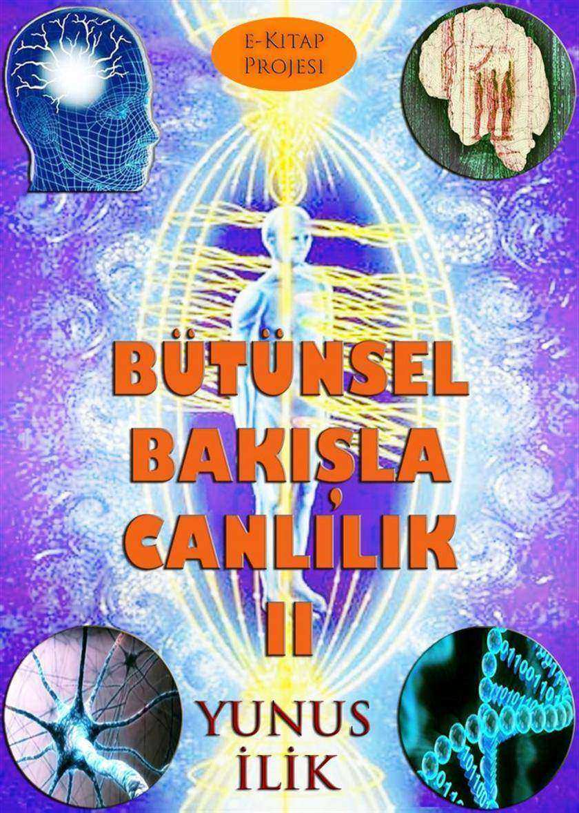 Bütünsel Bak??la Canl?l?k-II: "Madde ve Enerji, Beden ve Ruh ?li?kisi"