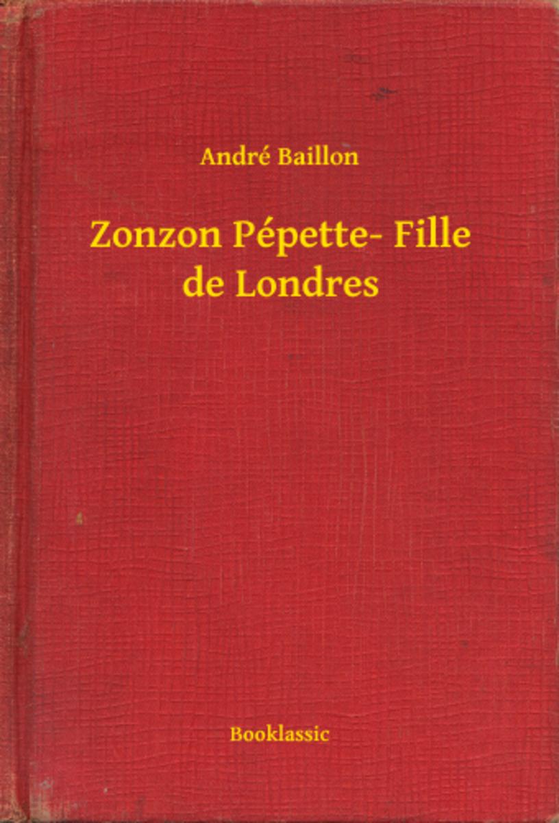 Zonzon Pépette- Fille de Londres
