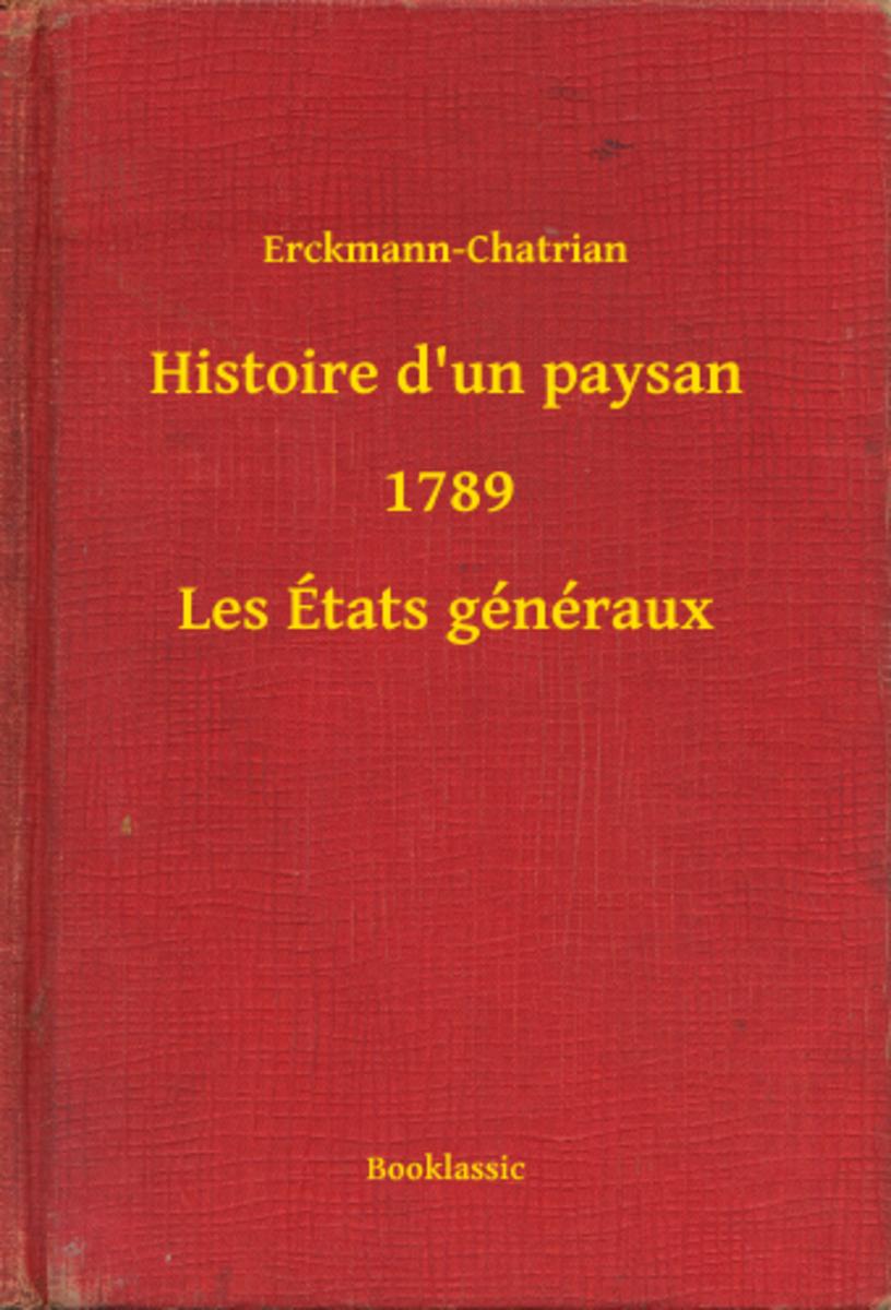 Histoire d'un paysan - 1789 - Les ?tats généraux