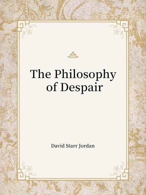 The Philosophy of Despair