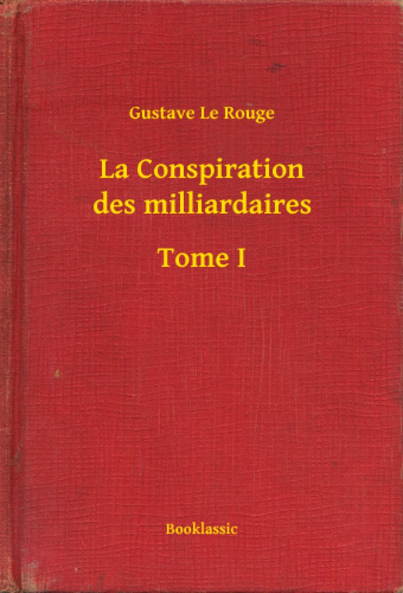 La Conspiration des milliardaires - Tome I