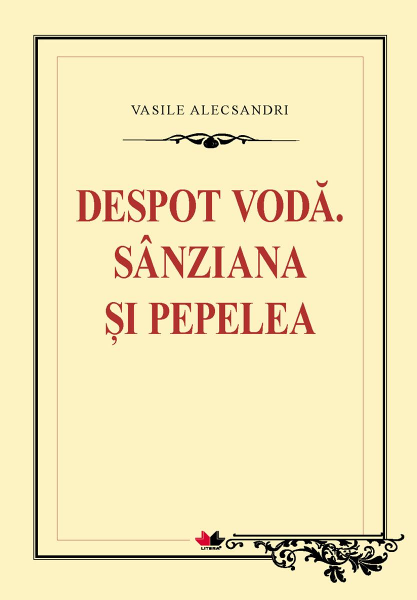 Despot Voda. Sanziana si Pepelea