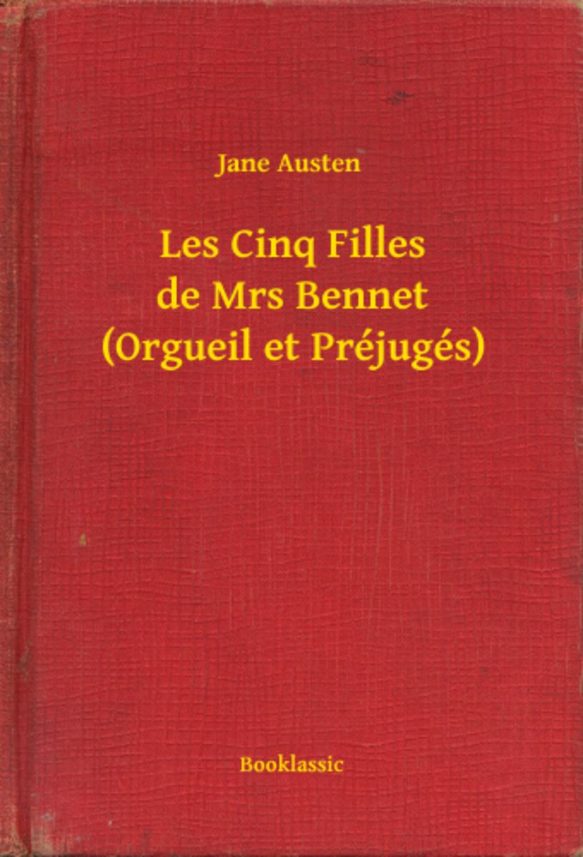 Les Cinq Filles de Mrs Bennet (Orgueil et Préjugés)