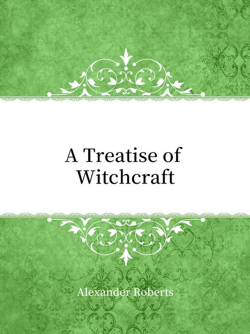 A Treatise of Witchcraft