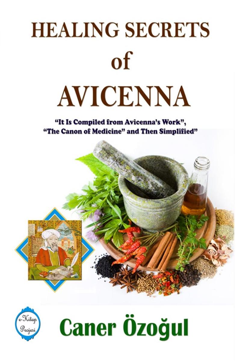 Healing Secrets of Avicenna: It Is Compiled from Avicenna’s Work