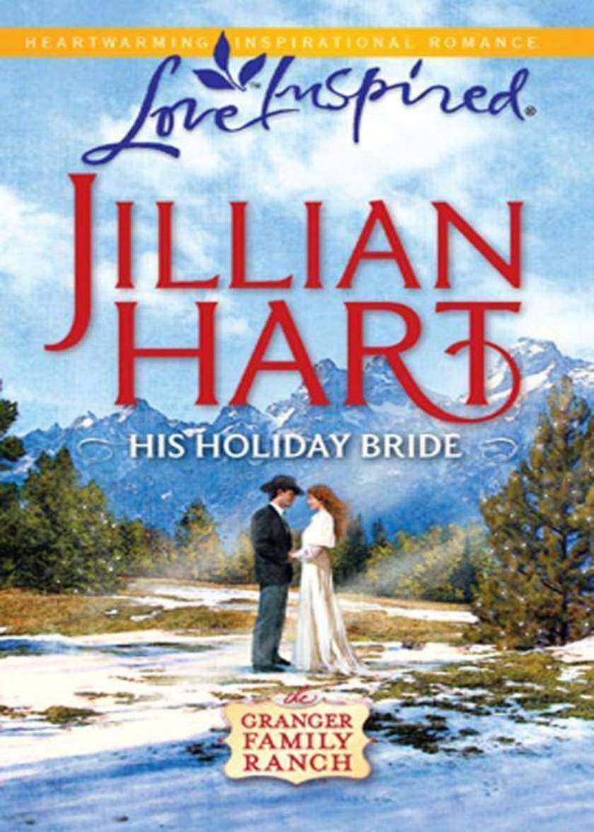 His Holiday Bride (Mills & Boon Love Inspired) (The Granger Family Ranch, Book 3