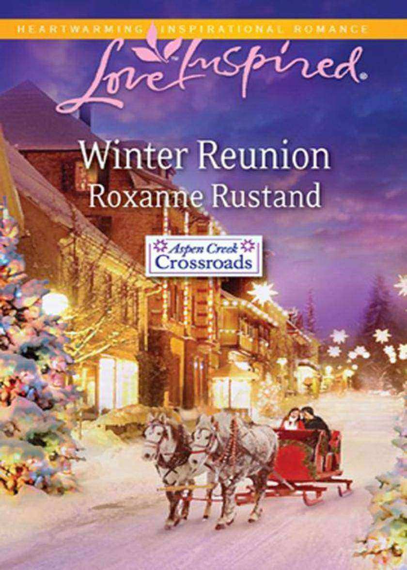 Winter Reunion (Mills & Boon Love Inspired) (Aspen Creek Crossroads, Book 1)