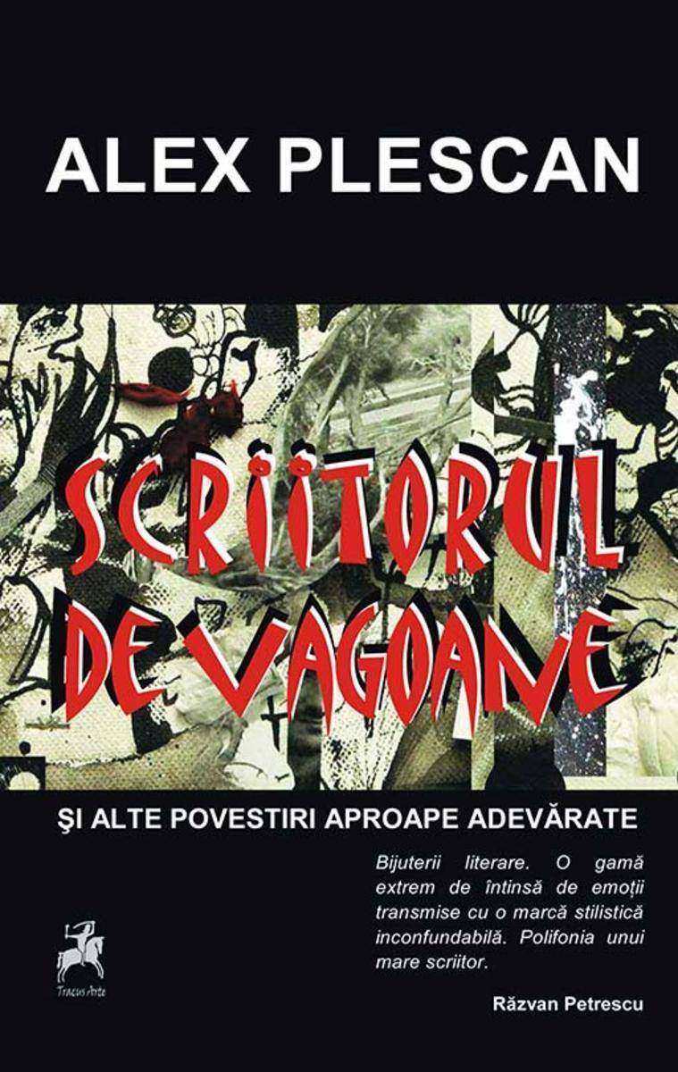 Scriitorul de vagoane ?i alte povestiri aproape adev?rate