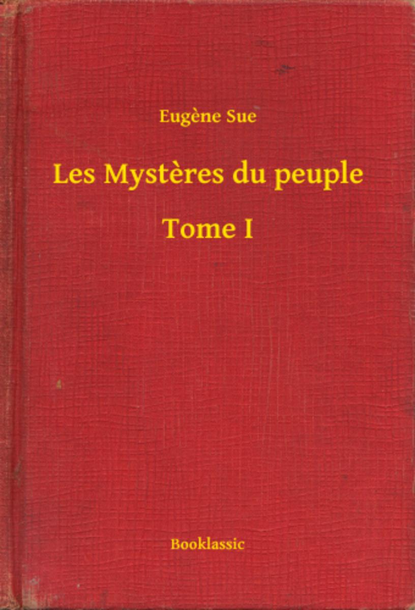 Les Mystères du peuple - Tome I