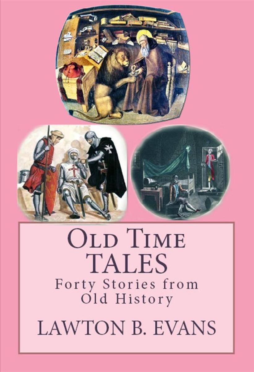 Old Time Tales: "Forty Stories from Old History"