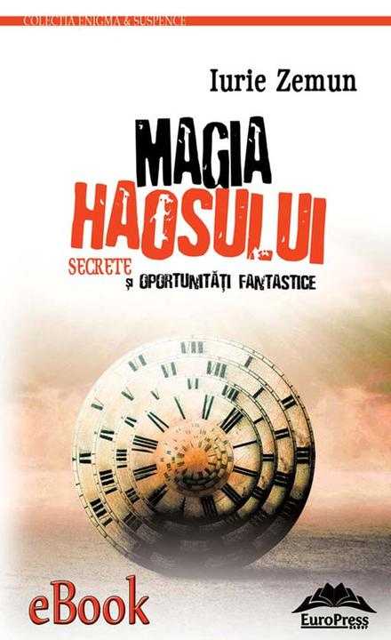 Magia haosului. Secrete ?i oportunit??i fantastice