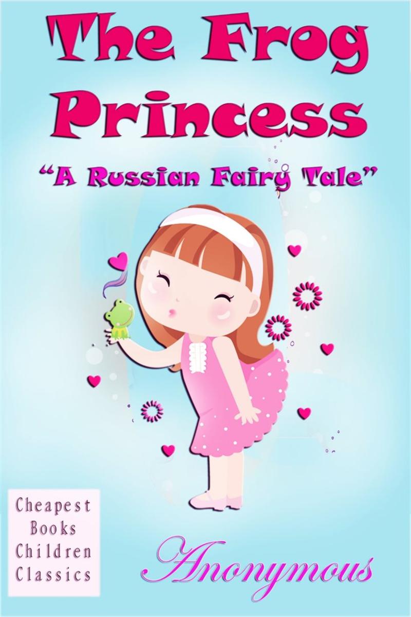 The Frog Princess: "A Russian Fairy Tale"