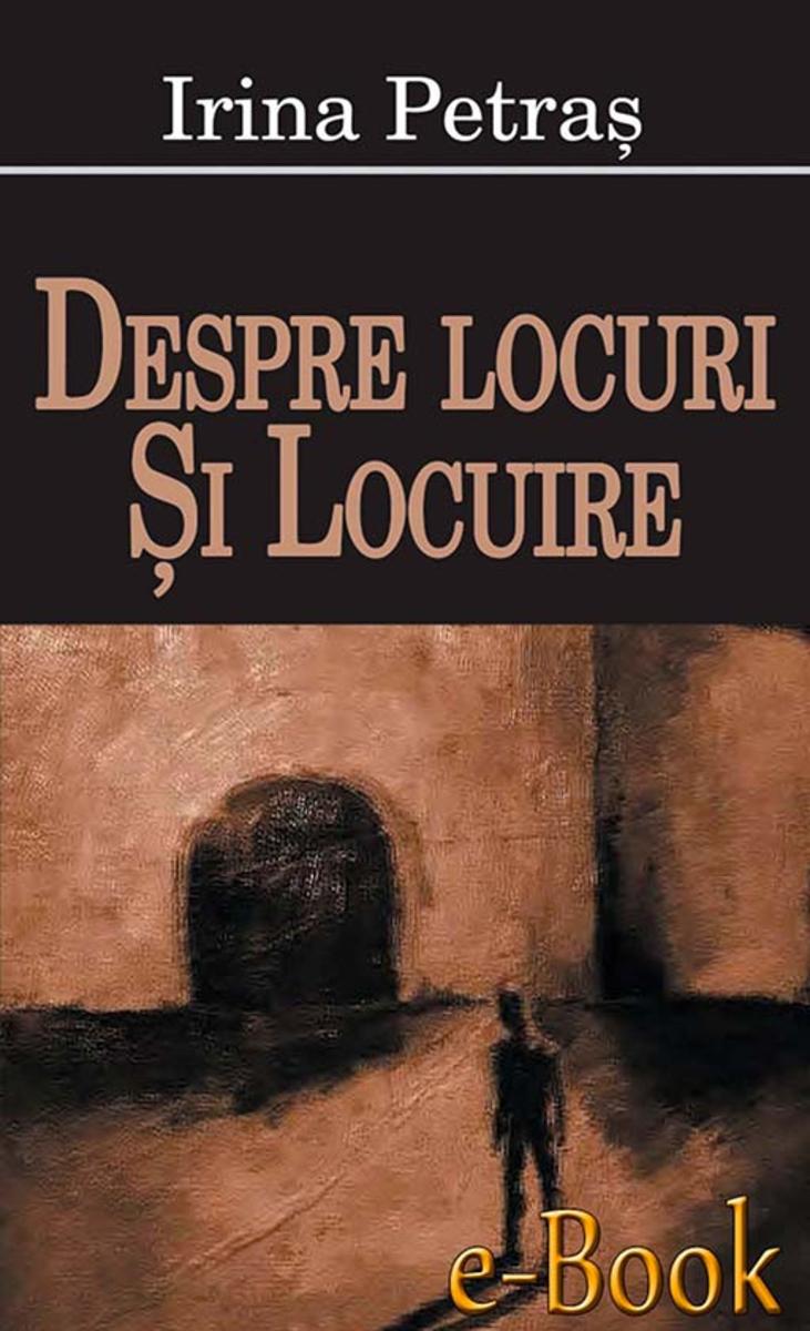 Despre locuri ?i locuire