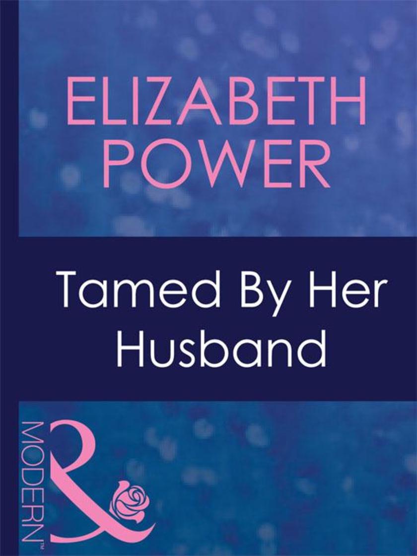 Tamed By Her Husband (Mills & Boon Modern)